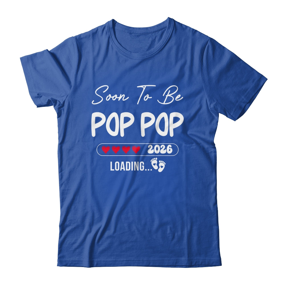 Soon To Be Pop Pop 2026 Loading Promoted To Pop Pop Est 2026 Shirt & Hoodie | teecentury