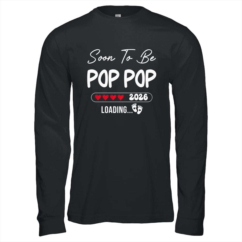 Soon To Be Pop Pop 2026 Loading Promoted To Pop Pop Est 2026 Shirt & Hoodie | teecentury
