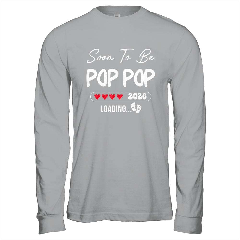 Soon To Be Pop Pop 2026 Loading Promoted To Pop Pop Est 2026 Shirt & Hoodie | teecentury