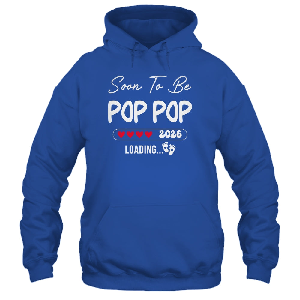 Soon To Be Pop Pop 2026 Loading Promoted To Pop Pop Est 2026 Shirt & Hoodie | teecentury