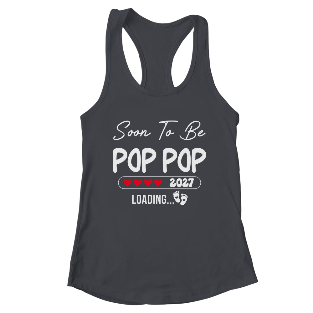 Soon To Be Pop Pop 2027 Loading Promoted To Pop Pop Est 2027 Shirt & Tank Top | teecentury