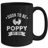 Soon To Be Poppy 2024 Fathers Day First Time Poppy Mug | teecentury