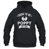 Soon To Be Poppy 2024 Fathers Day First Time Poppy Shirt & Hoodie | teecentury