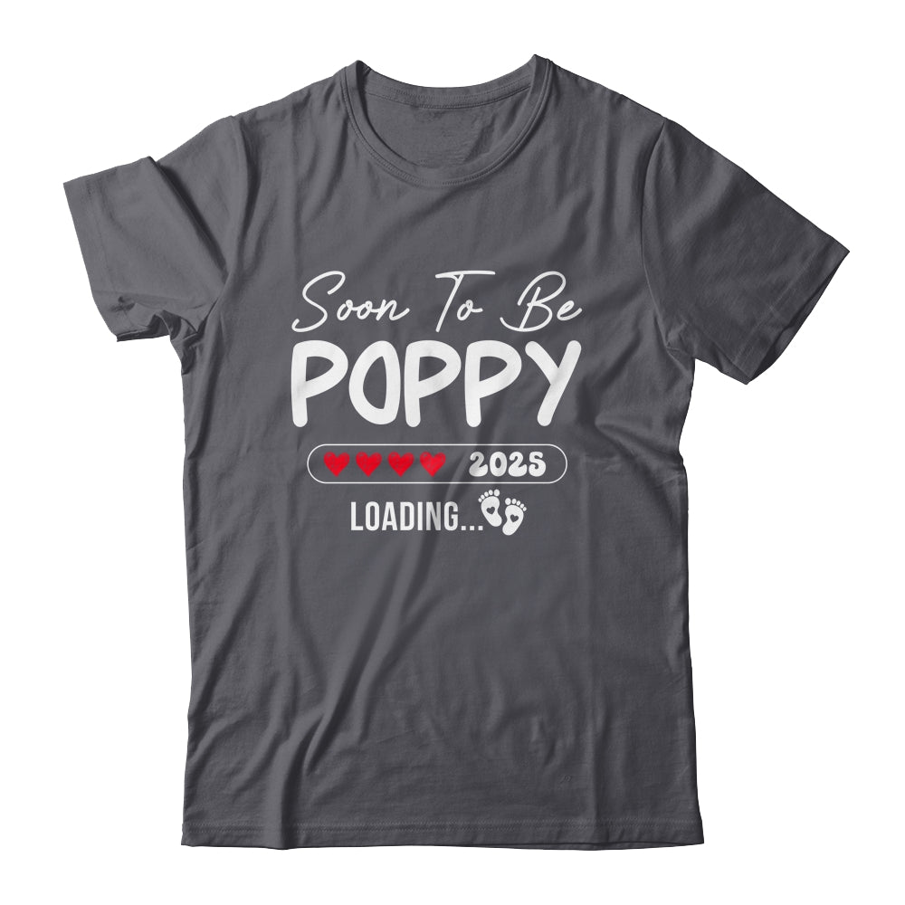 Soon To Be Poppy 2025 Loading Promoted To Poppy Est 2025 Shirt & Hoodie | teecentury