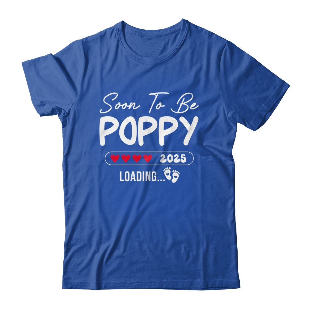 Soon To Be Poppy 2025 Loading Promoted To Poppy Est 2025 Shirt & Hoodie | teecentury