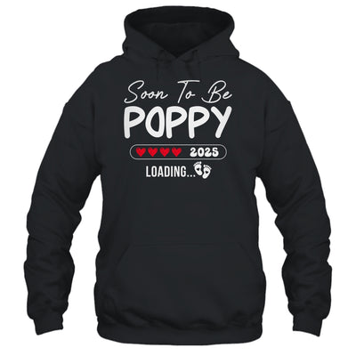 Soon To Be Poppy 2025 Loading Promoted To Poppy Est 2025 Shirt & Hoodie | teecentury
