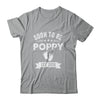 Soon To Be Poppy 2026 Fathers Day First Time Poppy Shirt & Hoodie | teecentury