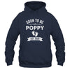 Soon To Be Poppy 2026 Fathers Day First Time Poppy Shirt & Hoodie | teecentury