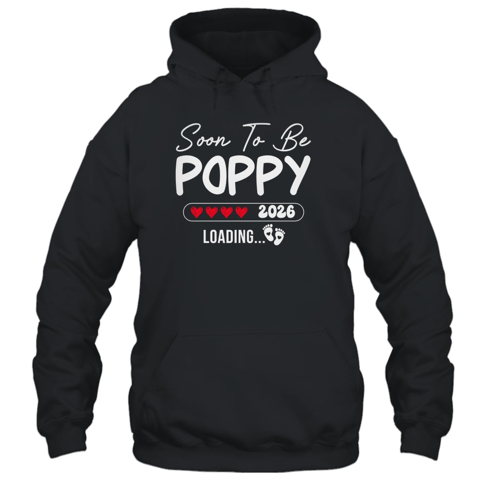 Soon To Be Poppy 2026 Loading Promoted To Poppy Est 2026 Shirt & Hoodie | teecentury