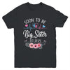 Soon To Be Sister 2025 First Time Pregnancy Announcement Youth Shirt | teecentury