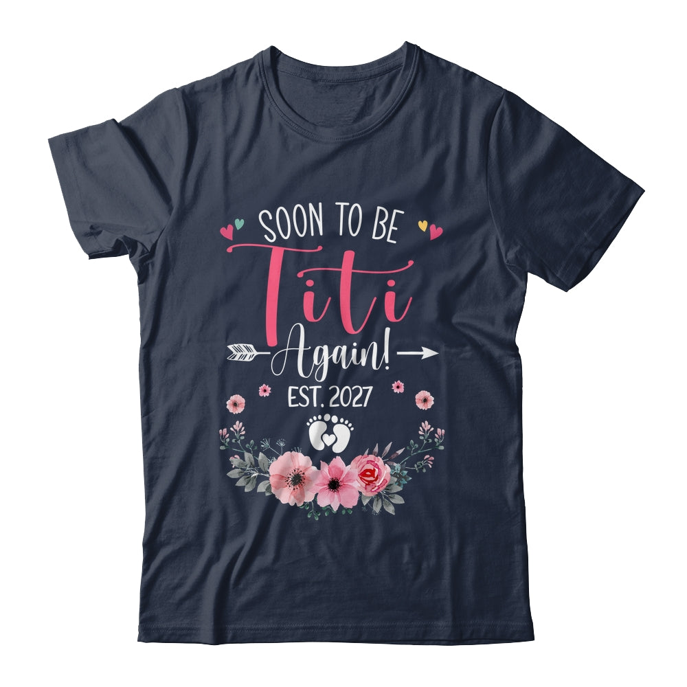 Soon To Be Titi Again Est 2027 Mothers Day Shirt & Tank Top | teecentury