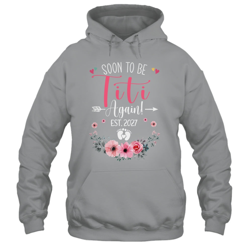 Soon To Be Titi Again Est 2027 Mothers Day Shirt & Tank Top | teecentury