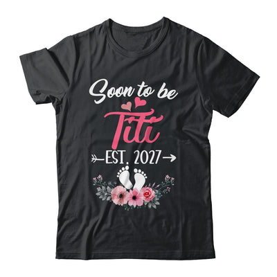 Soon To Be Titi Est 2027 Mothers Day First Time Titi Shirt & Tank Top | teecentury