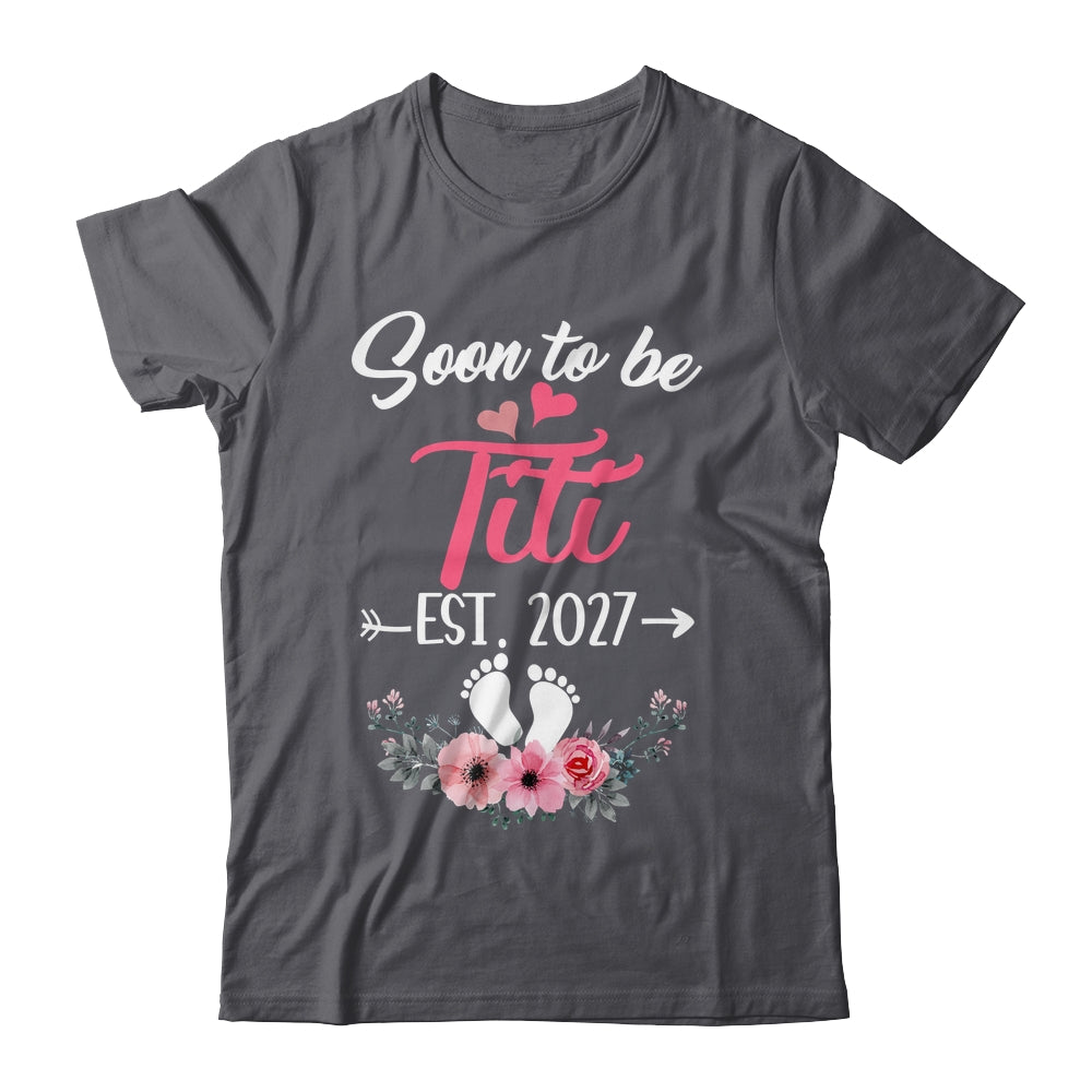 Soon To Be Titi Est 2027 Mothers Day First Time Titi Shirt & Tank Top | teecentury
