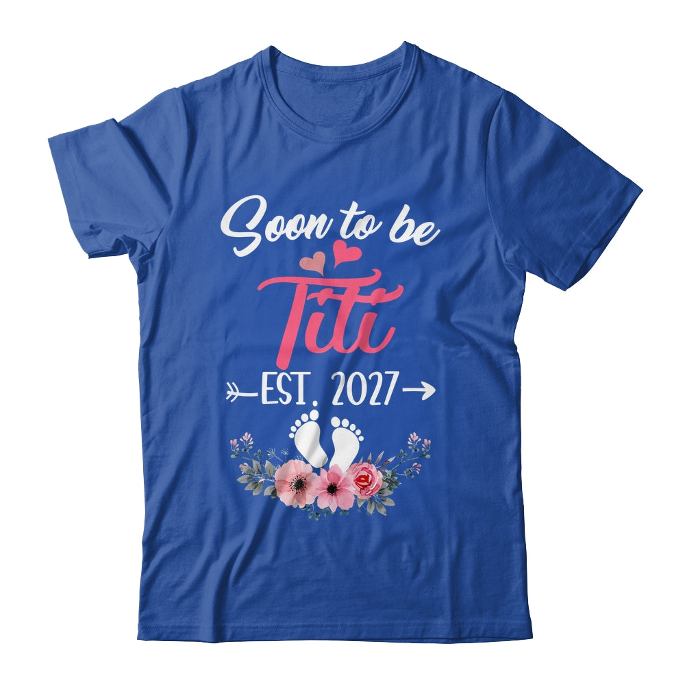 Soon To Be Titi Est 2027 Mothers Day First Time Titi Shirt & Tank Top | teecentury