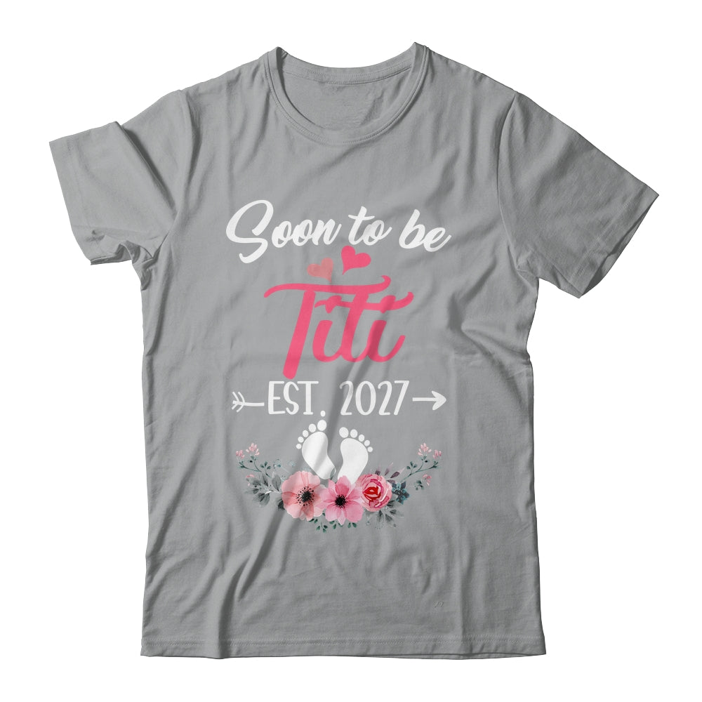 Soon To Be Titi Est 2027 Mothers Day First Time Titi Shirt & Tank Top | teecentury