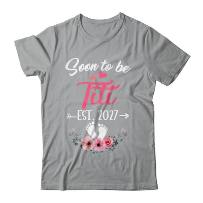 Soon To Be Titi Est 2027 Mothers Day First Time Titi Shirt & Tank Top | teecentury
