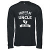 Soon To Be Uncle 2025 Fathers Day First Time Uncle Shirt & Hoodie | teecentury