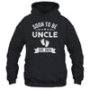 Soon To Be Uncle 2025 Fathers Day First Time Uncle Shirt & Hoodie | teecentury