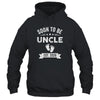 Soon To Be Uncle 2026 Fathers Day First Time Uncle Shirt & Hoodie | teecentury