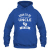 Soon To Be Uncle 2026 Fathers Day First Time Uncle Shirt & Hoodie | teecentury
