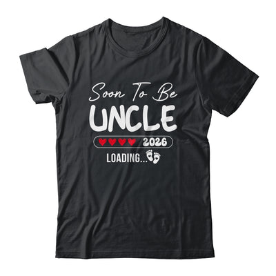 Soon To Be Uncle 2026 Loading Promoted To Uncle Est 2026 Shirt & Hoodie | teecentury