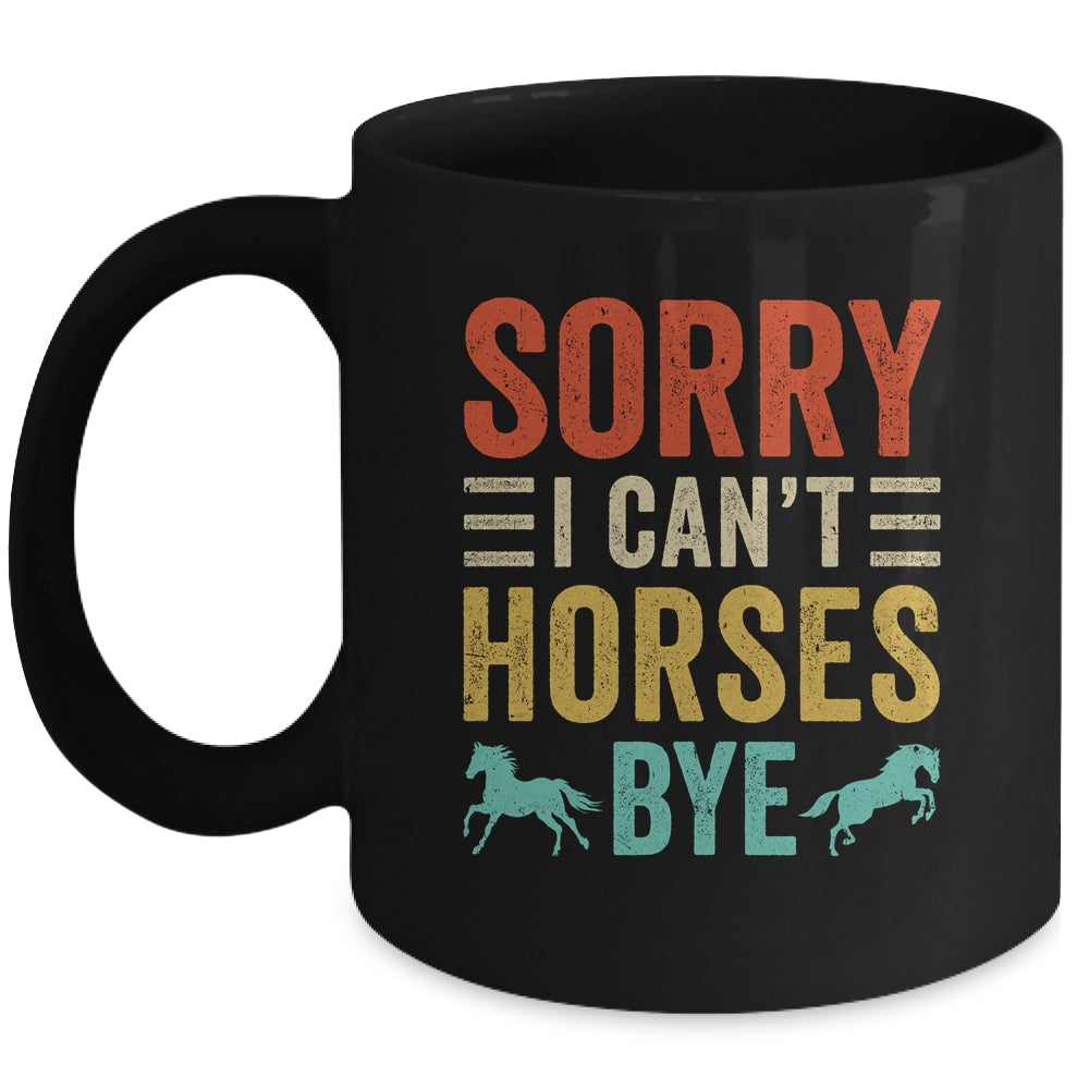 Sorry Cant Horses Bye Vintage Horseback Riding Women Girls Mug | teecentury