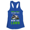 Sorry I Can't I Have To Mow The Lawn Funny Lawn Mowing Dad Shirt & Tank Top | teecentury