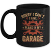 Sorry I Cant I Have Plans In My Garage Funny Fathers Day Mug | teecentury