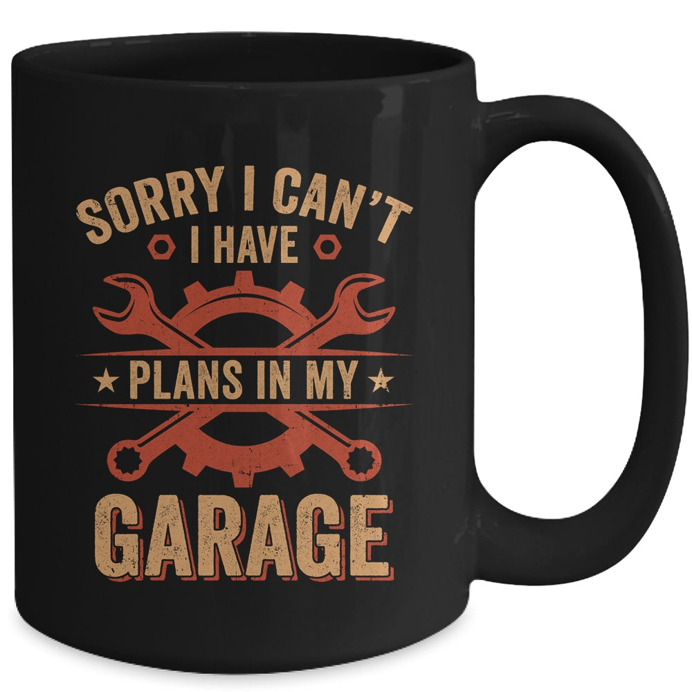 Sorry I Cant I Have Plans In My Garage Funny Fathers Day Mug | teecentury