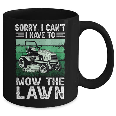 Sorry I Cant I Have To Mow The Lawn Funny Riding Mower Dad Mug | teecentury