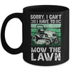 Sorry I Cant I Have To Mow The Lawn Funny Riding Mower Dad Mug | teecentury