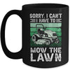 Sorry I Cant I Have To Mow The Lawn Funny Riding Mower Dad Mug | teecentury