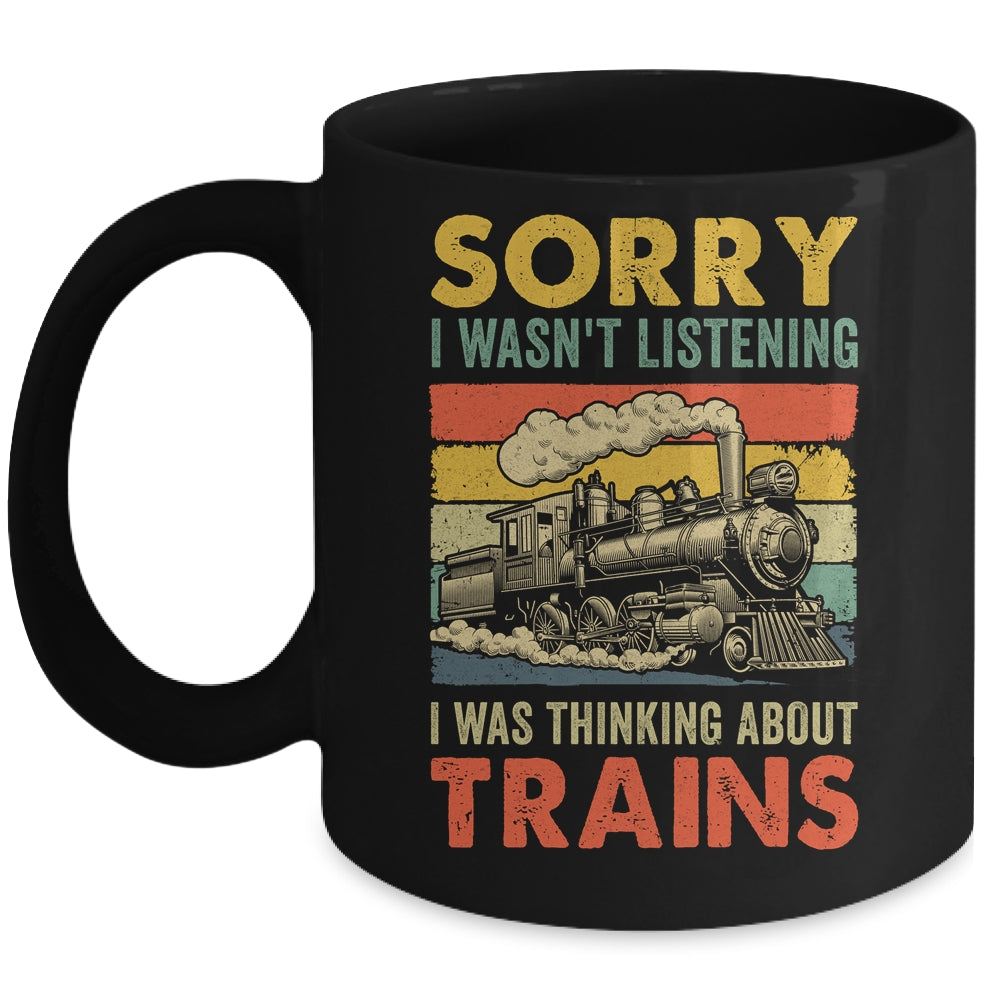 Sorry I Wasn't Listening Model Train Railroad Collector Funny Mug | teecentury