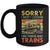 Sorry I Wasn't Listening Model Train Railroad Collector Funny Mug | teecentury