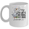 Sorry I’m Late His Timing Not Mine Funny Goose Christian Mug | teecentury