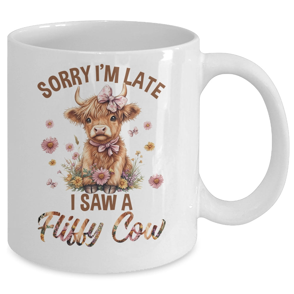 Sorry I'm Late I Saw A Fluffy Cow Cute Highland Cow Farm Mug | teecentury