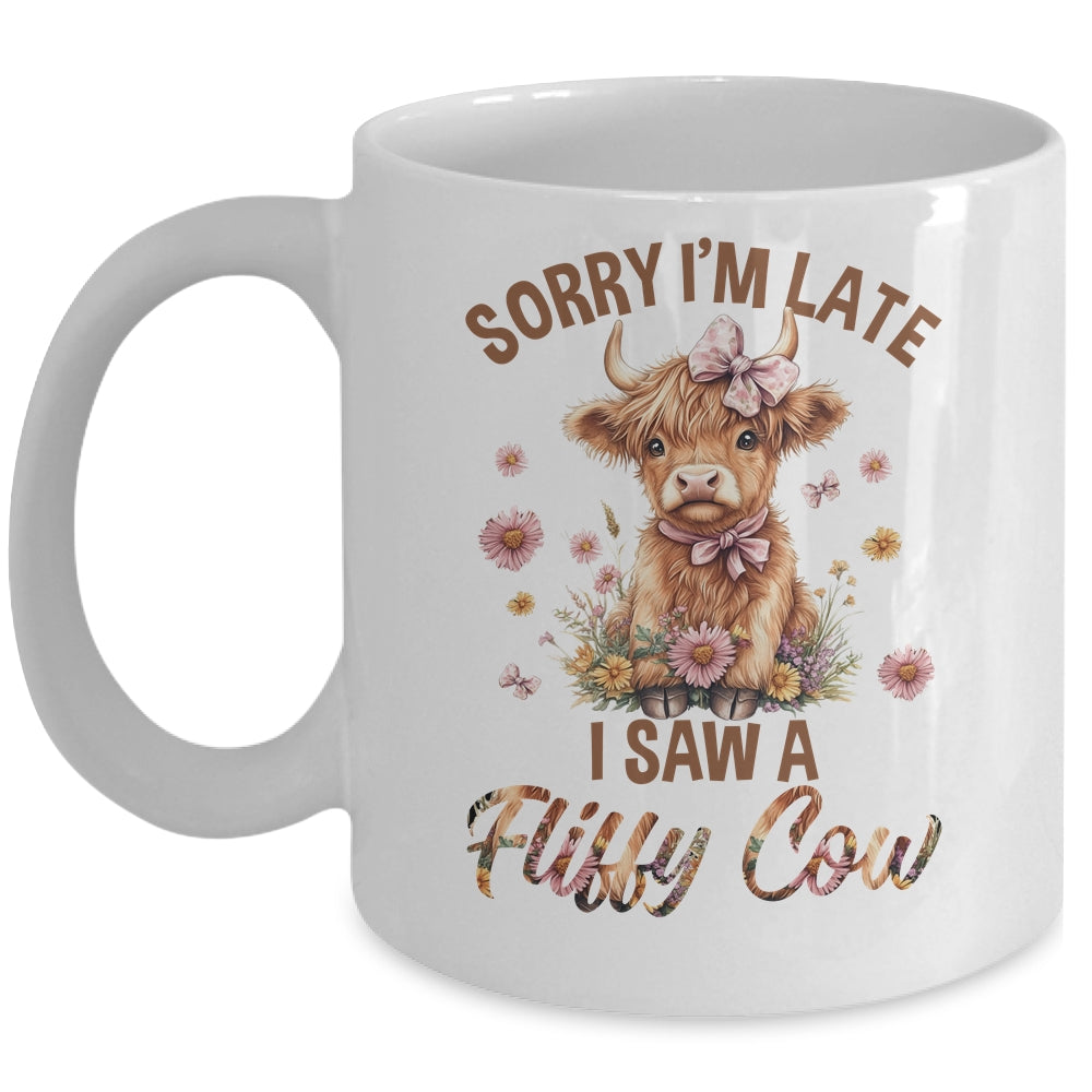 Sorry I'm Late I Saw A Fluffy Cow Cute Highland Cow Farm Mug | teecentury