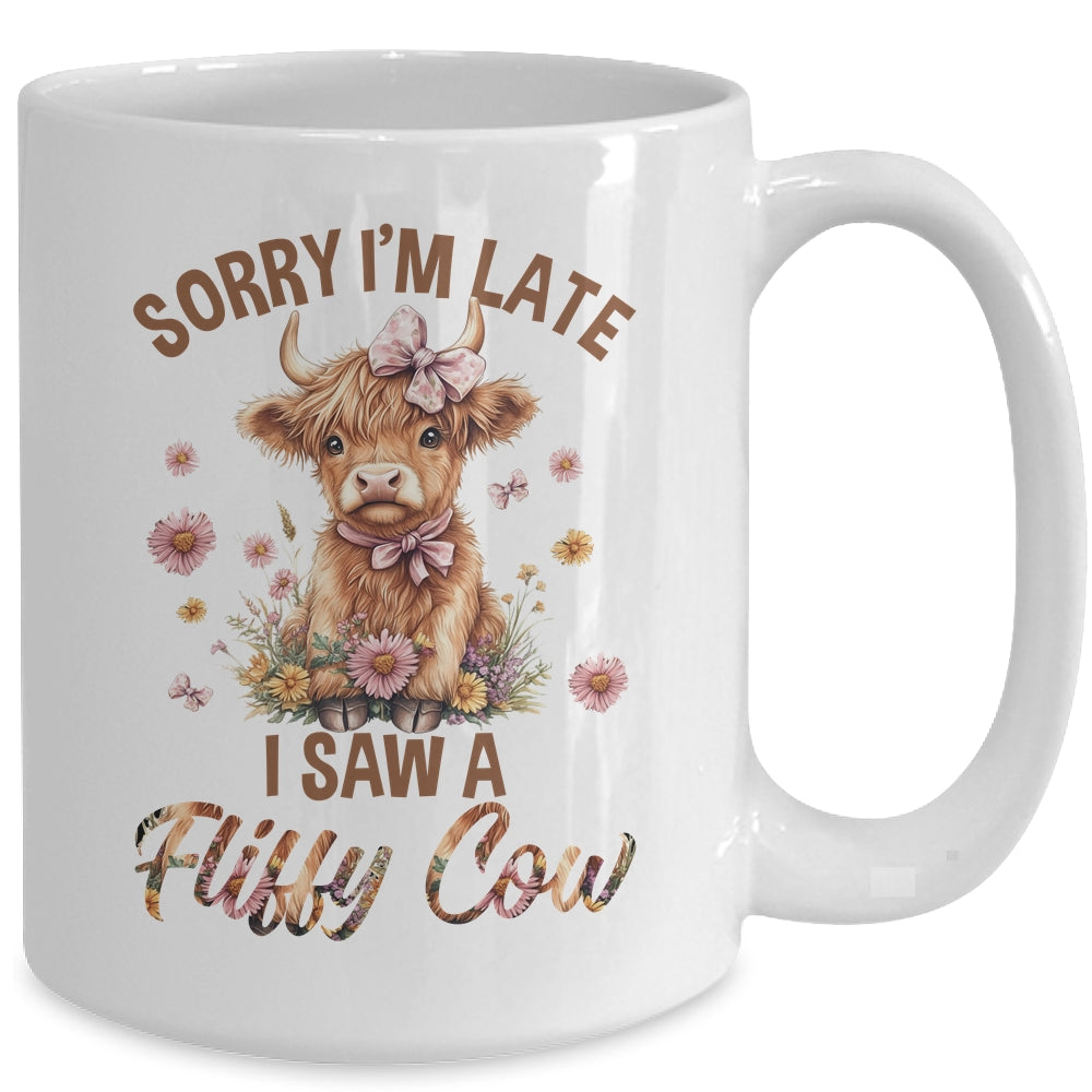 Sorry I'm Late I Saw A Fluffy Cow Cute Highland Cow Farm Mug | teecentury