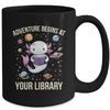 Space Axolotl Adventure Begins Summer Reading Program 2024 Mug | teecentury