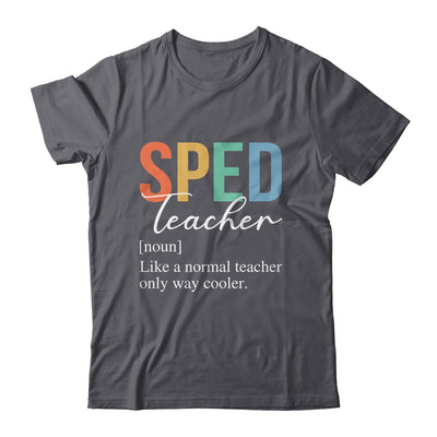 Special Education SPED Teacher Definition For Women Men Shirt & Hoodie | teecentury