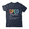 Special Education SPED Teacher Definition For Women Men Shirt & Hoodie | teecentury