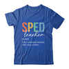 Special Education SPED Teacher Definition For Women Men Shirt & Hoodie | teecentury