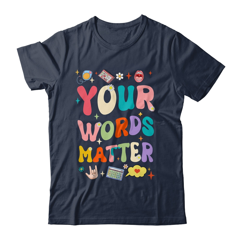 Speech Therapy Language Pathologist SLP Your Words Matter Shirt & Hoodie | teecentury