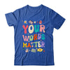 Speech Therapy Language Pathologist SLP Your Words Matter Shirt & Hoodie | teecentury
