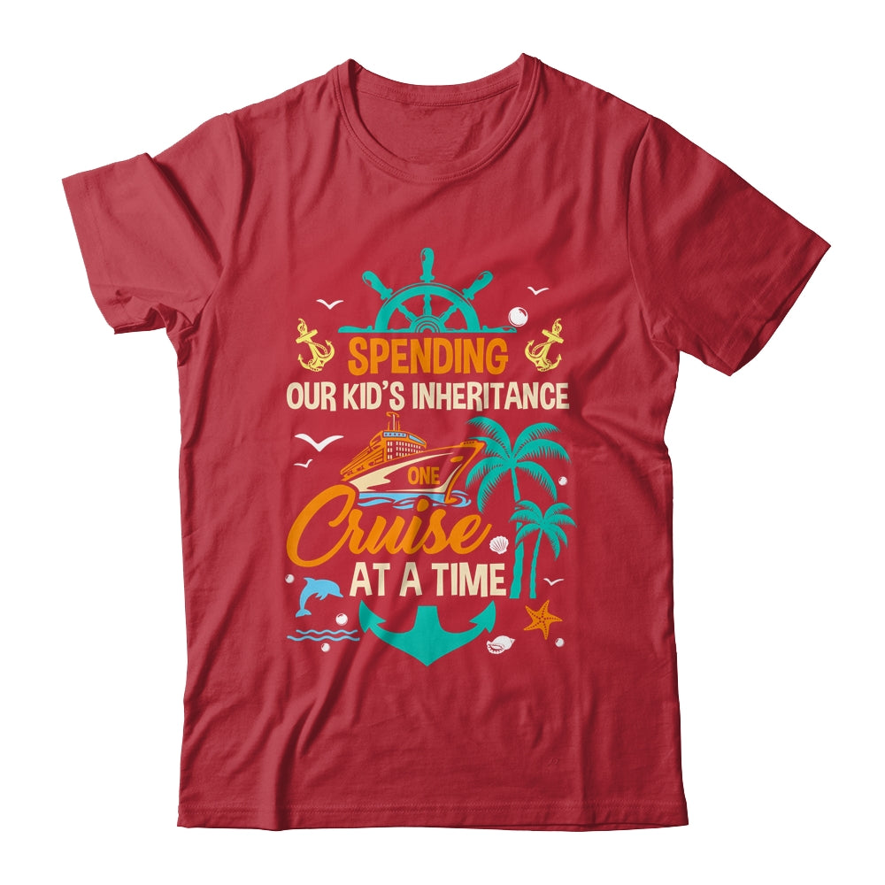 Spending The Kid's Inheritance One Cruise At A Time Funny Shirt & Tank Top | teecentury
