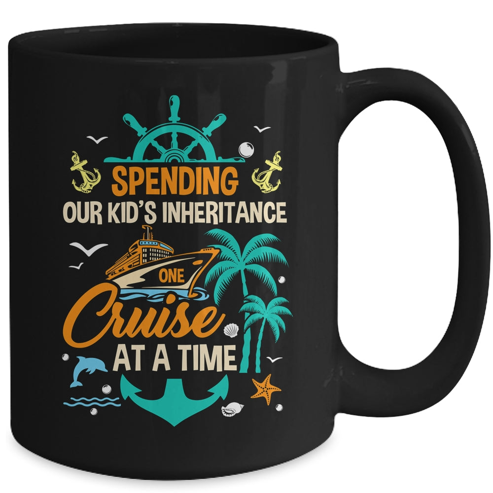 Spending The Kid's Inheritance One Cruise At A Time Funny Mug | teecentury