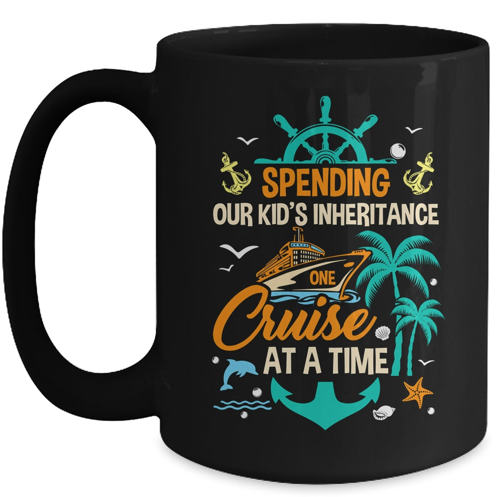 Spending The Kid's Inheritance One Cruise At A Time Funny Mug | teecentury