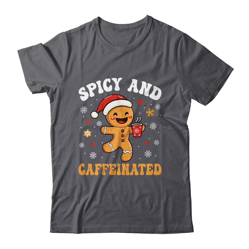 Spicy And Caffeinated Coffee Women Gingerbread Christmas Shirt & Sweatshirt | teecentury