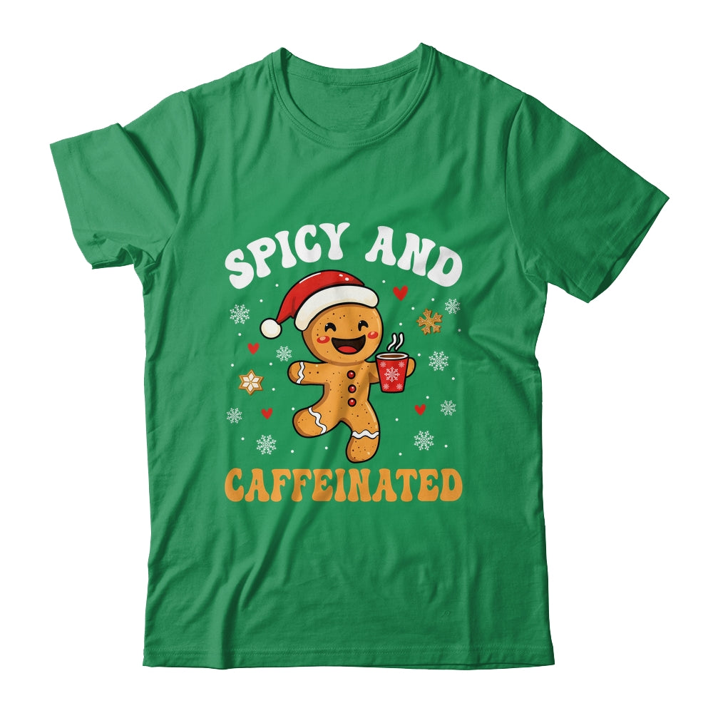 Spicy And Caffeinated Coffee Women Gingerbread Christmas Shirt & Sweatshirt | teecentury